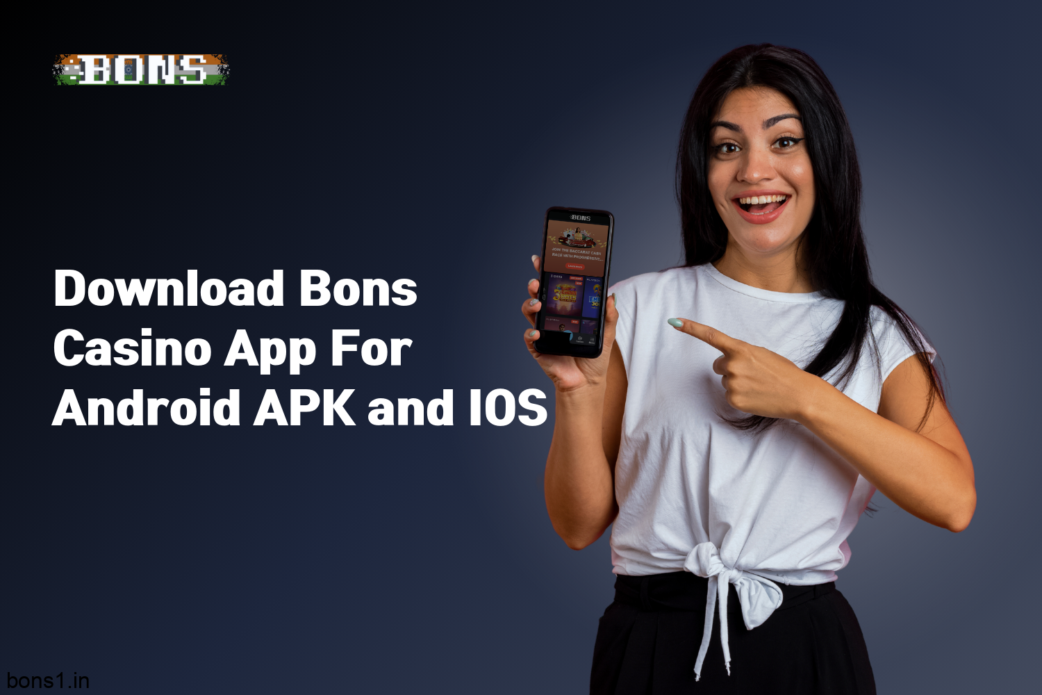 Users from India can download the bons casino app for android apk and ios