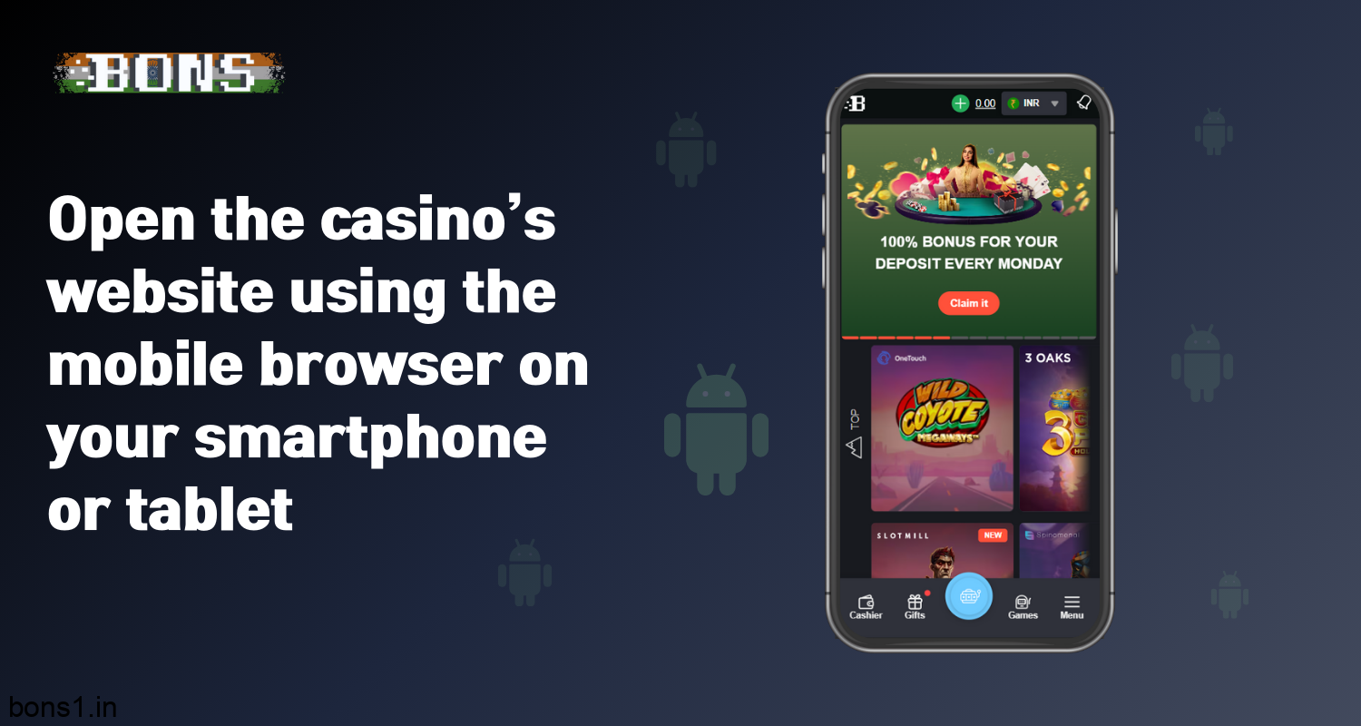 In order to download Bons Casino apk for android, users from India need to visit the site from a mobile browser on a smartphone